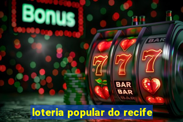 loteria popular do recife